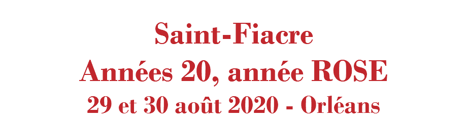  Saint-Fiacre Années 20, année ROSE 29 et 30 août 2020 - Orléans