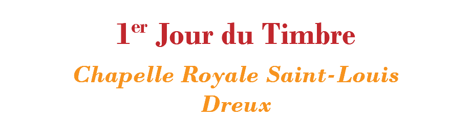  1er Jour du Timbre Chapelle Royale Saint-Louis Dreux